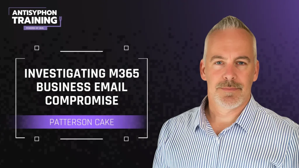 Workshop: Investigating M365 Business Email Compromise with Patterson Cake