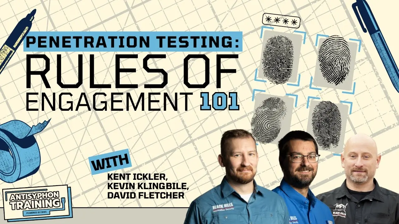 Anti-Cast: Penetration Testing: Rules of Engagement 101 with Kent Ickler, Kevin Klingbile, and David Fletcher