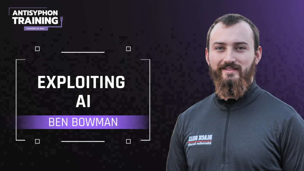 Exploiting AI with Ben Bowman
