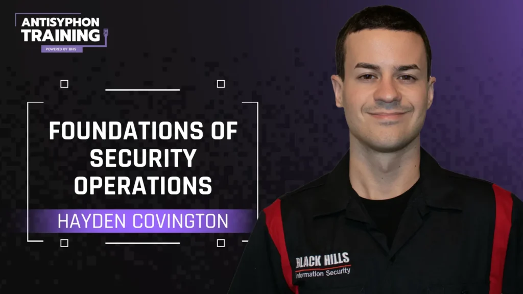 Foundations of Security Operations with Hayden Covington