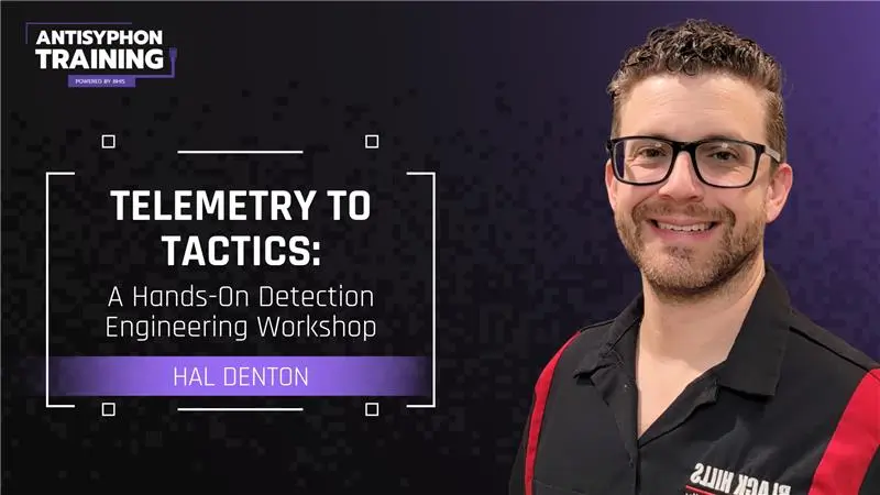 Workshop: Telemetry to Tactics: A Hands-On Detection Engineering Workshop with Hal Denton