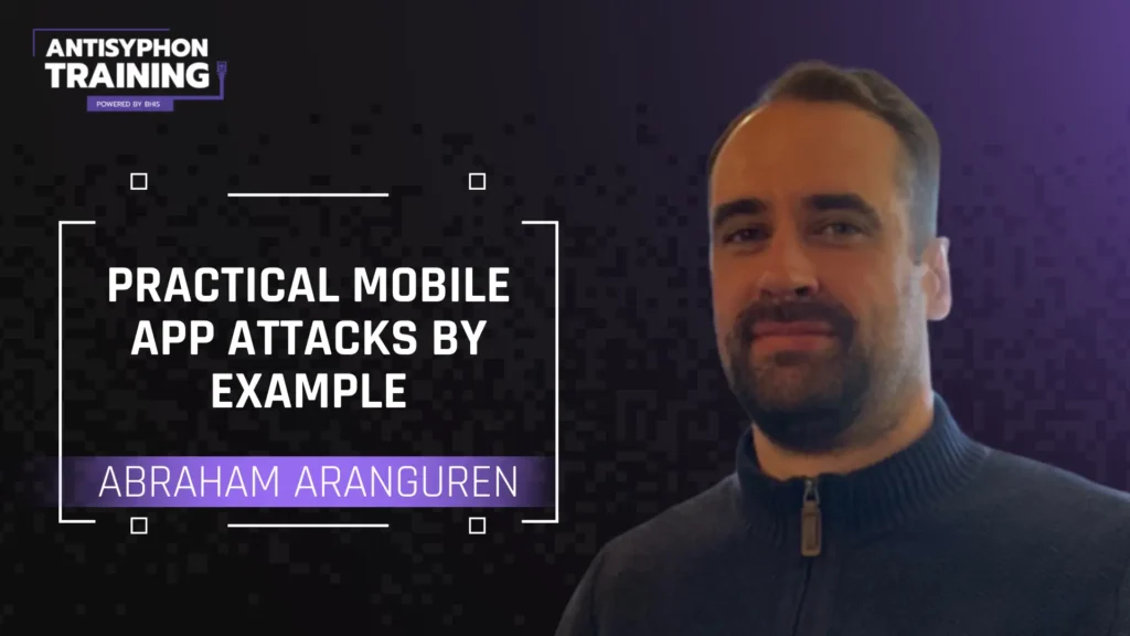 Practical Mobile App Attacks by Example with Abraham Aranguren