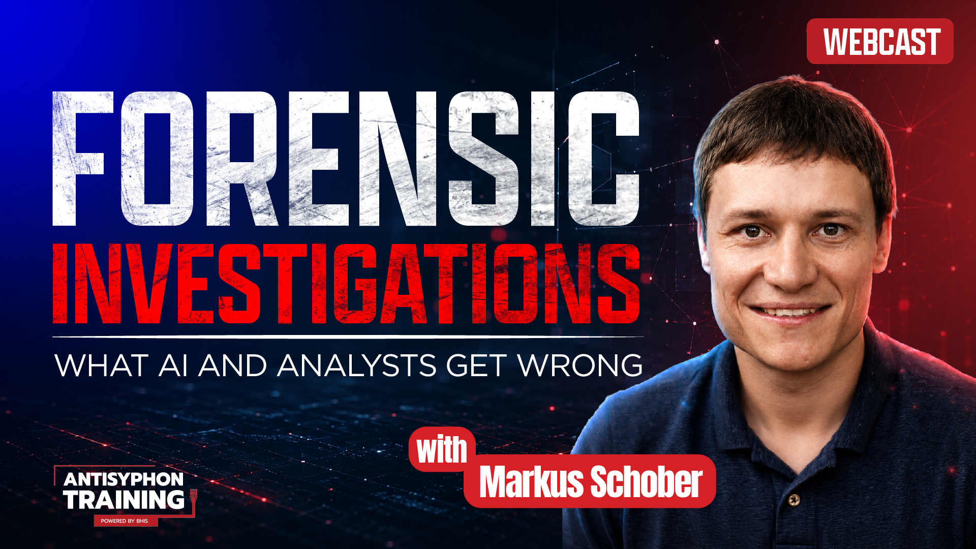 Forensic Investigations What AI and Analysts Get Wrong with Markus Schober