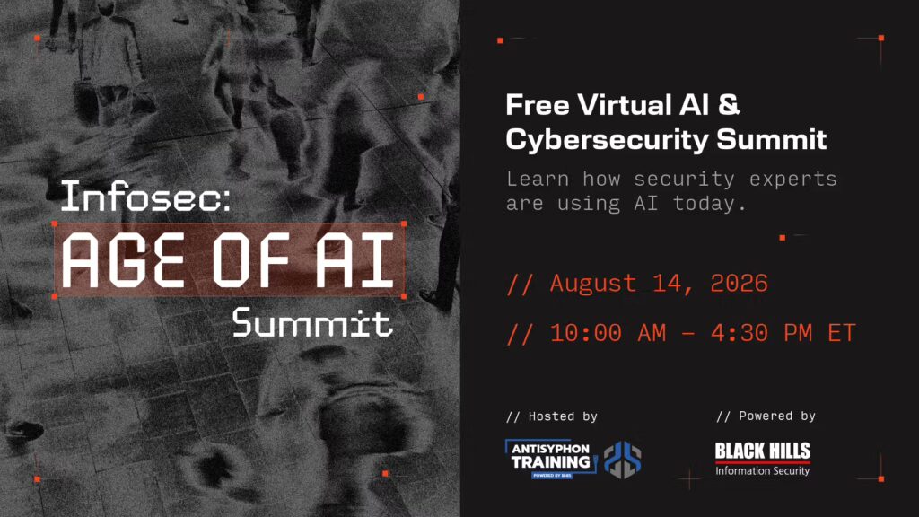 AI Summit 2026 Free Virtual AI and Cybersecurity Summit. Learn how security experts are using AI today. August 14, 2026 10:00 AM - 4:30 PM ET