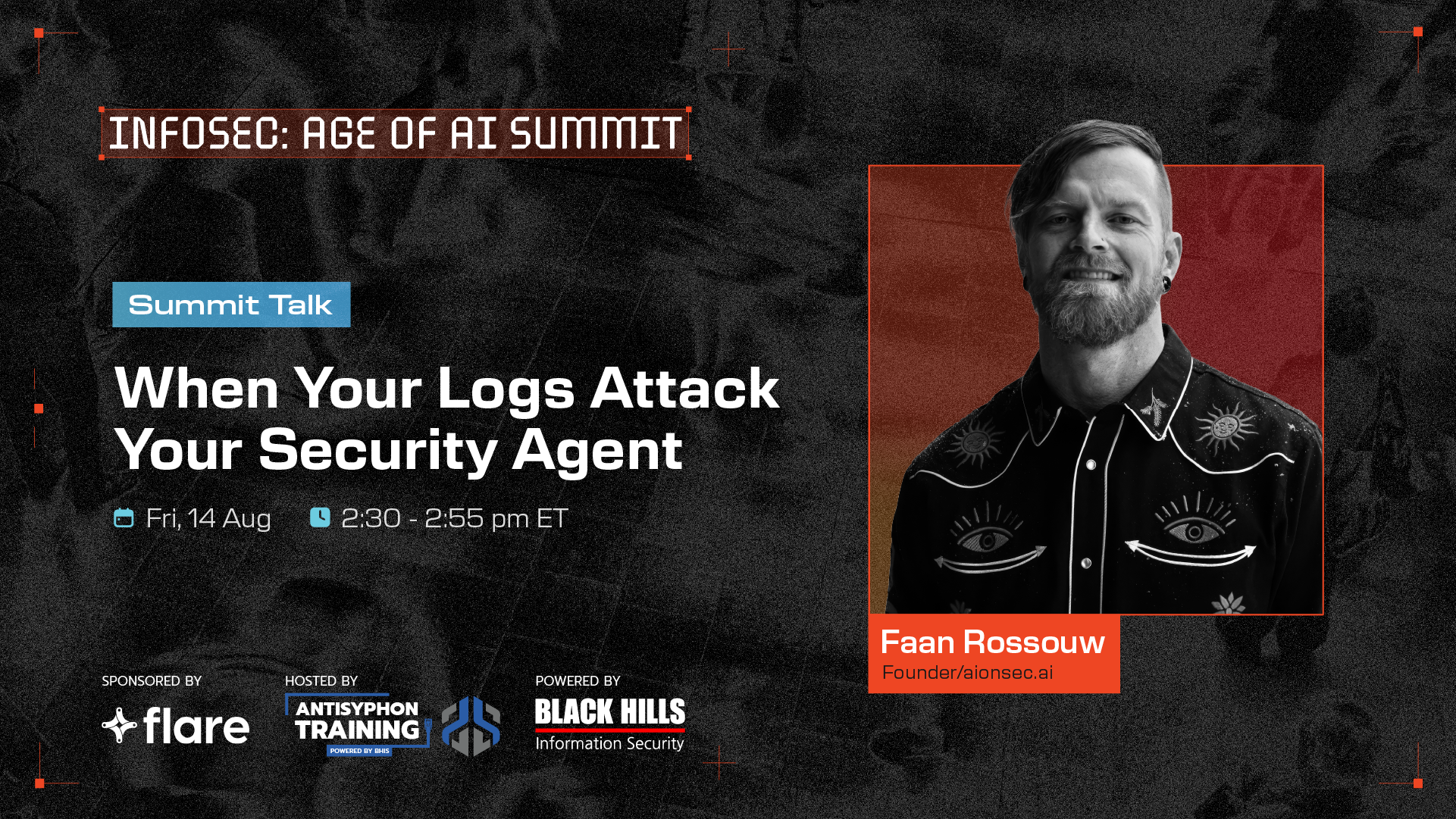 Summit Talk: When Your Logs Attack Your Security Agent Aug 14 2:30 - 2:55 PM ET