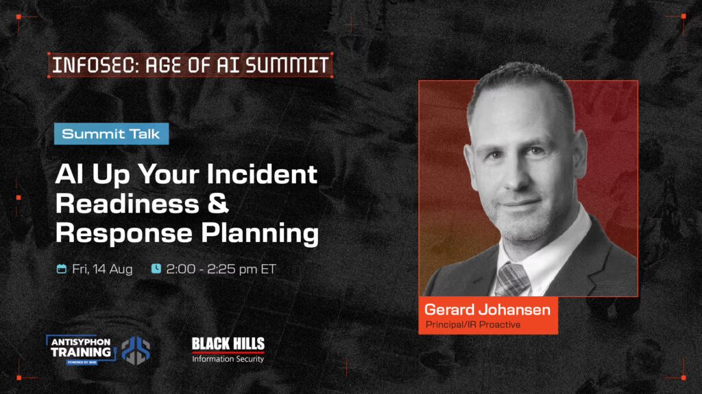 AI Up Your Incident Readiness & Response Planning Aug 14 2:00 - 2:25 PM ET