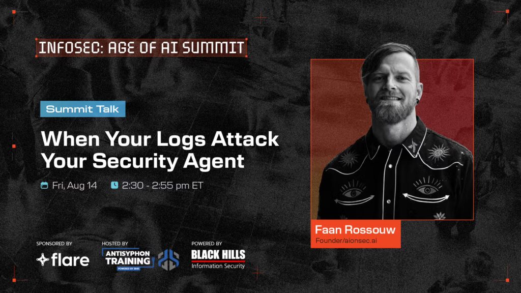 Summit Talk: When Your Logs Attack Your Security Agent Aug 14 2:30 - 2:55 PM ET